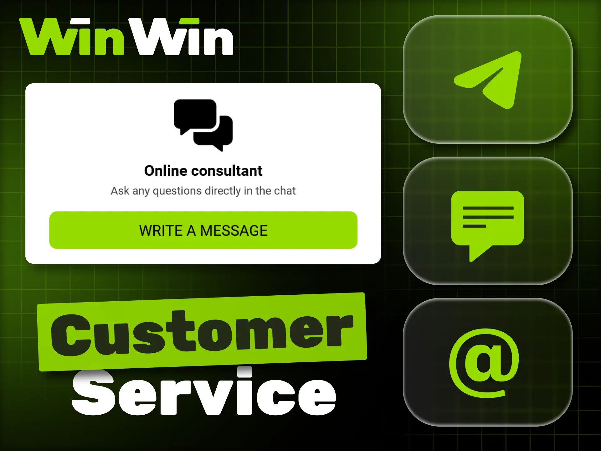WinWin provides reliable customer assistance whenever you need it.