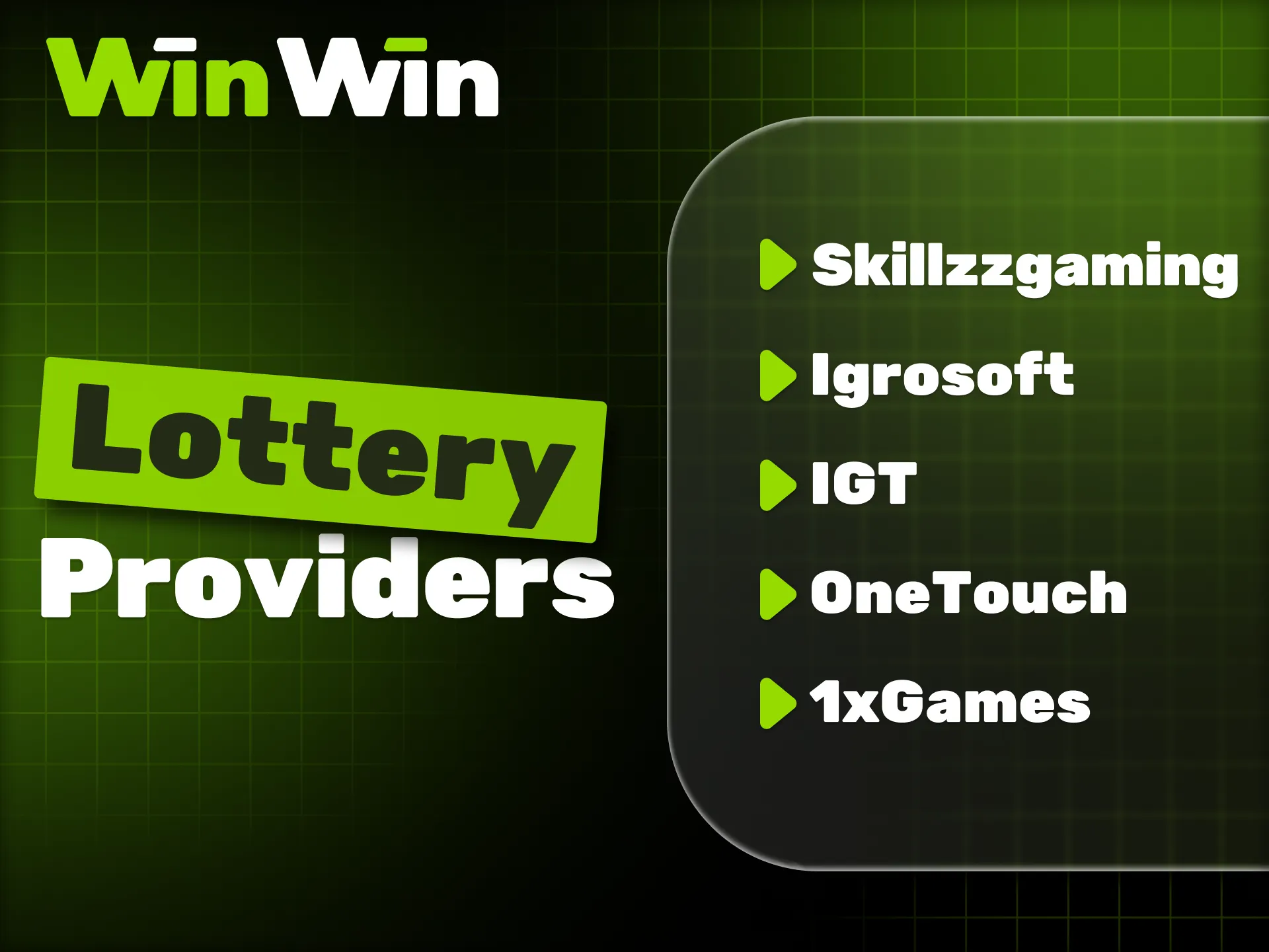 Lottery games at WinWin are offered by leading casino providers.